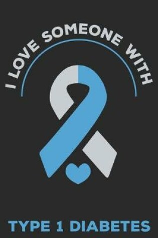 Cover of I Love Someone with Type 1 Diabetes