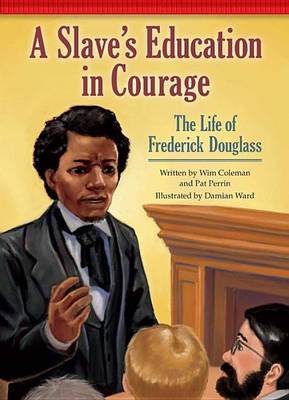 Book cover for Slave's Education in Courage, A: The Life of Frederick Douglass
