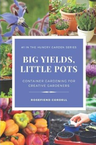 Cover of Big Yields, Little Pots