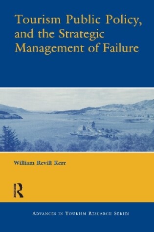 Cover of Tourism Public Policy, and the Strategic Management of Failure