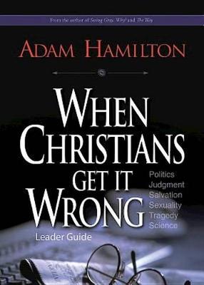 Book cover for When Christians Get It Wrong Leader Guide