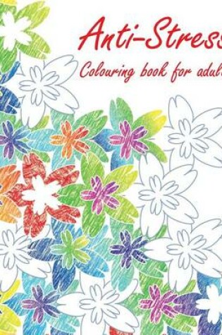 Cover of Anti-Stress Colouring book for adults