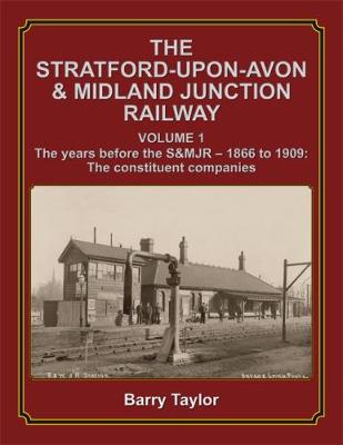 Book cover for The Stratford-upon-Avon & Midland Junction Railway
