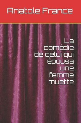 Cover of La comedie de celui qui epousa une femme muette