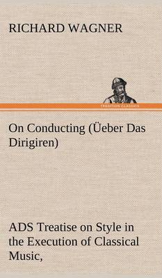 Book cover for On Conducting (UEeber Das Dirigiren)