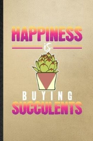 Cover of Happiness Is Buying Succulents