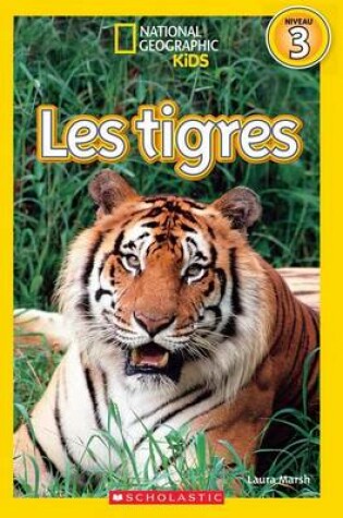 Cover of National Geographic Kids: Les Tigres (Niveau 3)