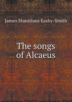 Book cover for The songs of Alcaeus