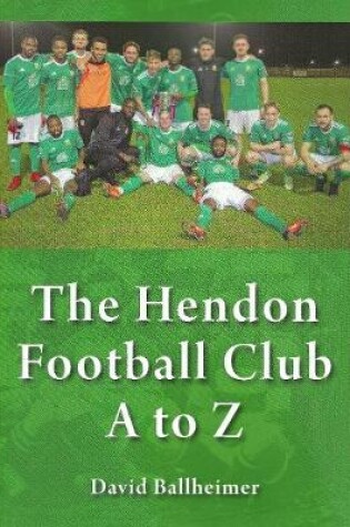 Cover of The Hendon Football Club A to Z