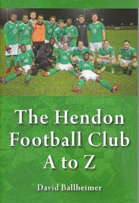 Book cover for The Hendon Football Club A to Z