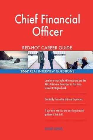 Cover of Chief Financial Officer Red-Hot Career Guide; 2667 Real Interview Questions