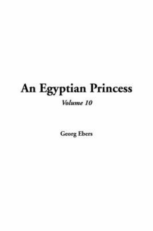 Cover of An Egyptian Princess, Volume 10
