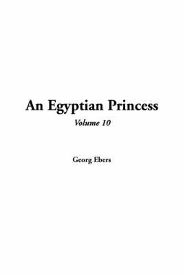 Book cover for An Egyptian Princess, Volume 10