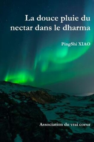 Cover of La douce pluie du nectar dans le dharma