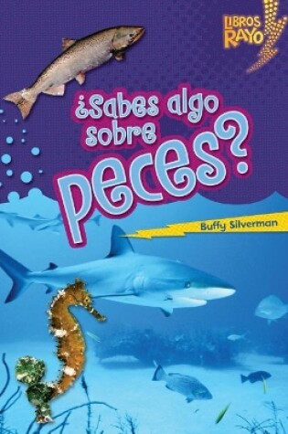 Cover of �Sabes Algo Sobre Peces? (Do You Know about Fish?)
