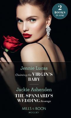 Book cover for Claiming The Virgin's Baby / The Spaniard's Wedding Revenge