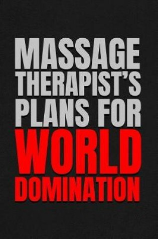Cover of Massage Therapist's Plans for World Domination
