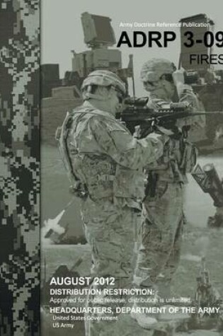 Cover of Army Doctrine Reference Publication ADRP 3-09 Fires August 2012