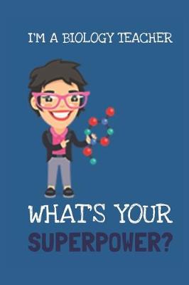 Book cover for I'm A Biology Teacher! What's Your Superpower?