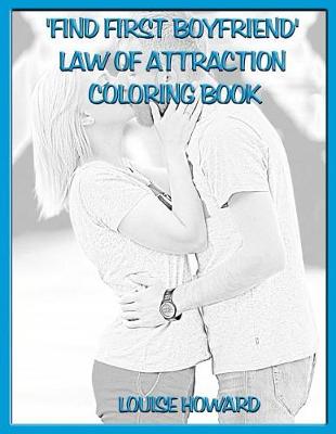 Book cover for 'Find First Boyfriend' Law Of Attraction Coloring Book