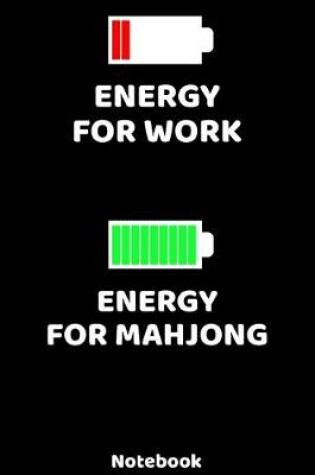 Cover of Energy for Work - Energy for Mahjong Notebook