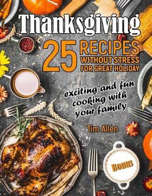 Book cover for Thanksgiving - exciting and fun cooking with your family.