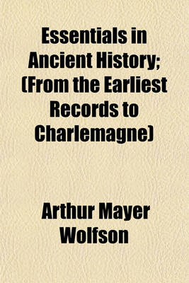 Book cover for Essentials in Ancient History; (From the Earliest Records to Charlemagne)