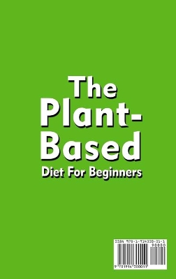 Book cover for The Plant-Based Diet For Beginners;Quick, Easy and Delicious Plant-Based Recipes