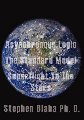 Book cover for From Asynchronous Logic to The Standard Model to Superflight to the Stars