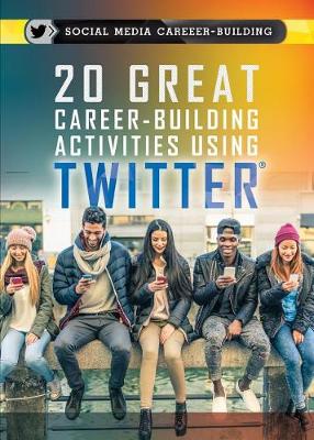 Book cover for 20 Great Career-Building Activities Using Twitter