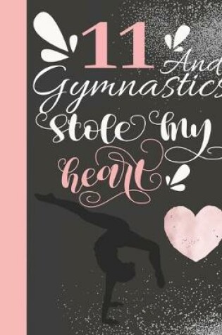 Cover of 11 And Gymnastics Stole My Heart