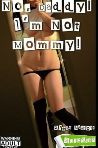 Cover of No, Daddy! I'm Not Mommy!