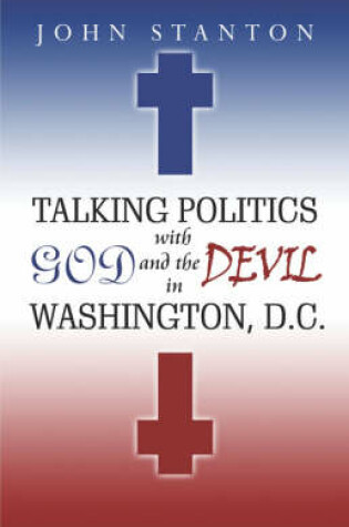 Cover of Talking Politics with God and the Devil in Washington, D.C.