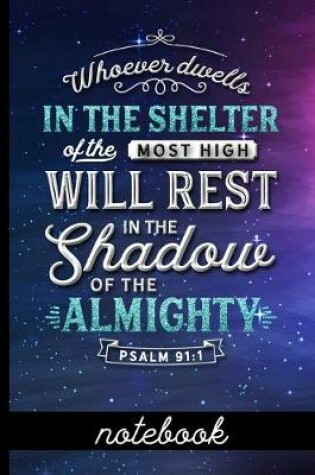 Cover of Whoever Dwells in the Shelter of the Most High Will Rest in the Shadow of the Almighty Psalm 91