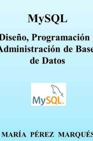 Cover of Mysql. Diseño, Programación Y Administración de Bases de Datos