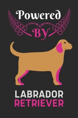 Book cover for POWERED by Labrador Retriever