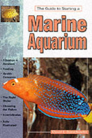 Cover of The Guide to Starting a Marine Aquarium