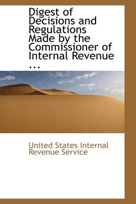 Book cover for Digest of Decisions and Regulations Made by the Commissioner of Internal Revenue ...