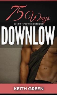 Book cover for 75 Ways to Tell If Your Man Is on the Downlow