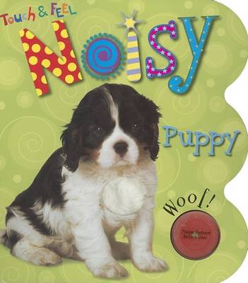 Book cover for Touch & Feel Noisy Puppy