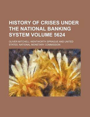 Book cover for History of Crises Under the National Banking System Volume 5624