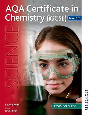 Book cover for AQA Certificate in Chemistry (iGCSE) Level 1/2 Revision Guide