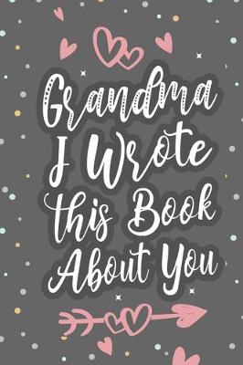 Book cover for Grandma I Wrote This Book About You