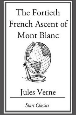 Cover of The Fortieth French Ascent Of Mont Bl