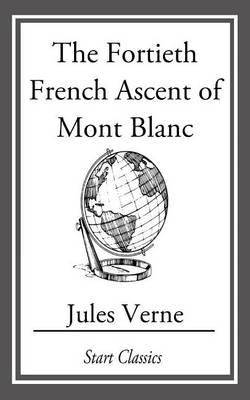 Book cover for The Fortieth French Ascent Of Mont Bl