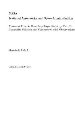 Cover of Resonant Triad in Boundary-Layer Stability. Part 2; Composite Solution and Comparison with Observations