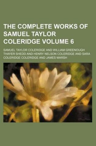 Cover of The Complete Works of Samuel Taylor Coleridge Volume 6