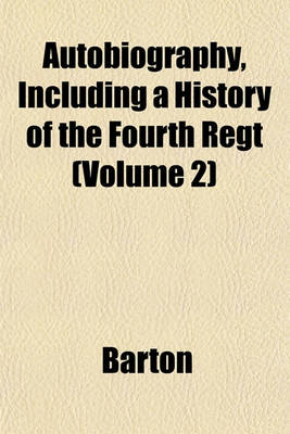 Book cover for Autobiography, Including a History of the Fourth Regt (Volume 2)