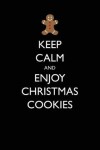 Book cover for Keep Calm and Enjoy Christmas Cookies