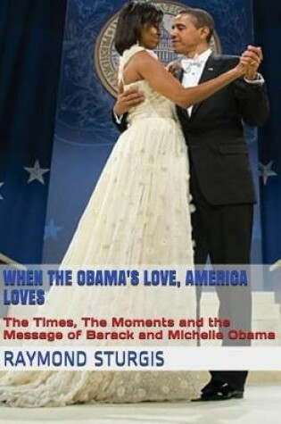 Cover of When the Obama's Love, America Loves